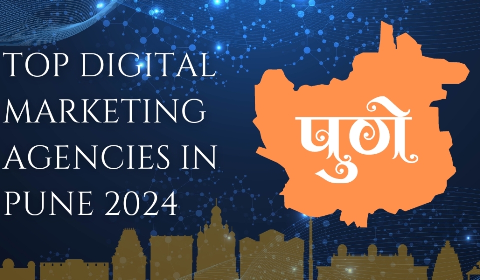 Top Digital Agencies in Pune for 2024